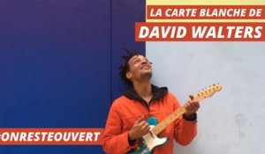 Le live confiné de David Walters | On Reste Ouvert