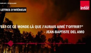 "Est-ce ce monde-là que j’aurais aimé t’offrir ?" - Jean-Baptiste Del Amo