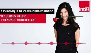 "Les jeunes filles" d'Henry de Montherlant - La chronique de Clara Dupont-Monod