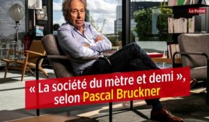 Pascal Bruckner – La société du mètre et demi
