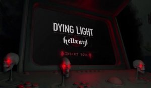 Dying Light - Annonce du DLC Hellraid