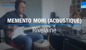 On reste en contact : Rivelaine "Memento mori"