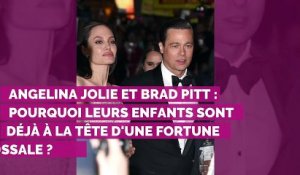 Angelina Jolie et Brad Pitt : pourquoi leurs enfants sont déjà à la tête d'une fortune colossale ?