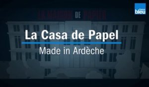 "La Casa de Papel" made in Ardèche !