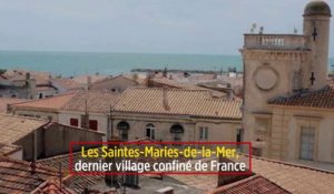 Les Saintes-Maries-de-la-Mer, dernier village confiné de France