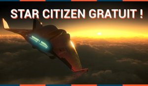 L'ESSAI GRATUIT de STAR CITIZEN ! Faut-il y jouer ?