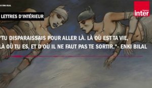 "Cher Christophe, celui qui t’a déconnecté de ton vaisseau imprenable est indigne" - Enki Bilal