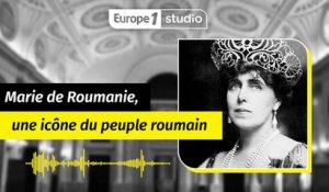 Marie de Roumanie, une icône du peuple roumain