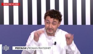 Roman Frayssinet dans le dernier Pestacle - Clique - CANAL+