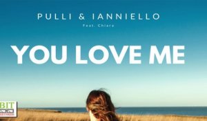 Pulli & Ianniello feat Chiara - You love me