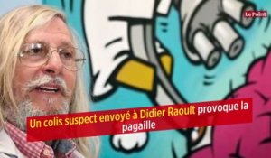 Un colis suspect envoyé à Didier Raoult provoque la pagaille