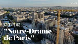 Greenpeace s'empare de Notre-Dame de Paris pour faire passer son message à Emmanuel Macron