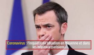 Coronavirus : l'inquiétante situation en Mayenne et dans les hôpitaux parisiens