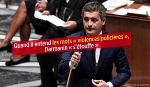 Quand il entend les mots « violences policières », Darmanin « s'étouffe »