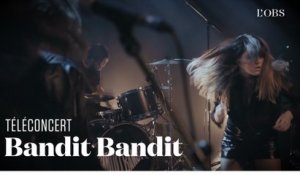 Bandit Bandit - "Nyctalope" (téléconcert exclusif pour "l'Obs")