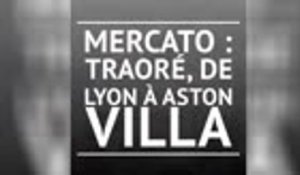 OL - Traoré rejoint Aston Villa