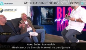 Actu Bassin Ciné #2 Avec Julien Ivanowich réalisateur de Blondie Maxwell ne perd jamais