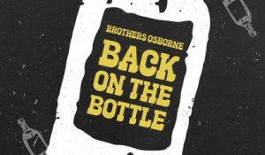 Brothers Osborne - Back On The Bottle