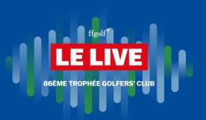 Trophée Golfers' Club 2020 : le LIVE (replay simples)