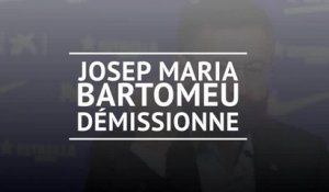 Barça - Josep Maria Bartomeu démissionne !