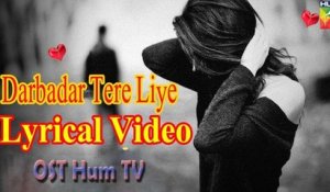 Darbadar Tere Liye | Lyrical Video | Sad Song | Hum Tv