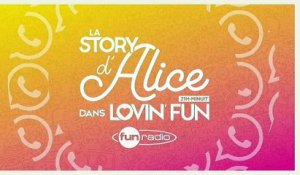 La Story d'Alice dans Lovin'Fun - L'intégrale du 4 novembre
