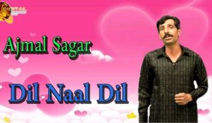 Dil Naal Dil |  Ajmal Sagar | Love Song HD Video
