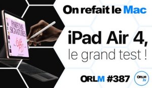 iPad Air 4, le grand test ! | ORLM-387