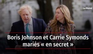 Boris Johnson et Carrie Symonds mariés « en secret »