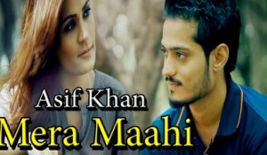 Mera Maahi | Asif Khan | Love Song | Full HD Video