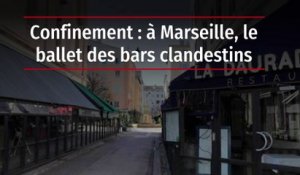 Confinement : à Marseille, le ballet des bars clandestins