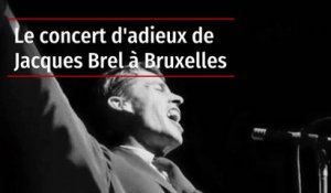 Le concert d'adieux de Jacques Brel à Bruxelles