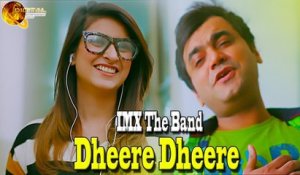 Dheere Dheere By | IMX The Band | Love Song | Romantic | HD Video Song
