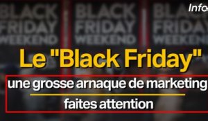 Le "Black Friday", une grosse arnaque de marketing, faites attention
