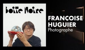 Françoise Huguier | Boite Noire