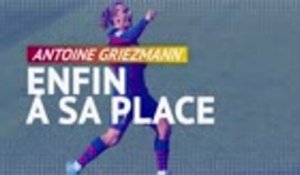 Barça - Griezmann, enfin à sa place