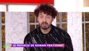 Roman Frayssinet est revenu à l'état sauvage - Le Pestacle, Clique - CANAL+