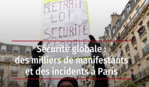Sécurité globale : des milliers de manifestants et des incidents à Paris