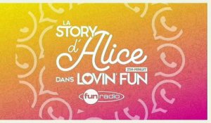 La Story d'Alice dans Lovin'Fun - L'intégrale du 16 décembre