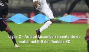 Ligue 2 (J17) : le milieu de l'Amiens SC Arnaud Lusamba se contente du nul (0-0) décroché contre Ajaccio