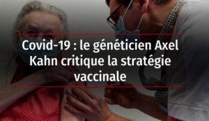 Covid-19 : le généticien Axel Kahn critique la stratégie vaccinale