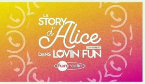 La Story d'Alice dans Lovin'Fun - L'intégrale du 5 janvier