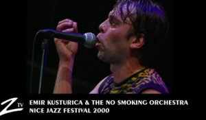 Emir Kusturica & The No Smoking Orchestra - Nice Jazz Festival 2000 - LIVE HD