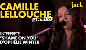 Le Petit Live : Camille Lellouche reprend "Shame on You" d'Ophélie Winter