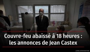Couvre-feu abaissé à 18 heures : les annonces de Jean Castex