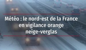 Météo : le nord-est de la France en vigilance orange neige-verglas
