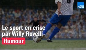 HUMOUR - Le sport en crise par Willy Rovelli