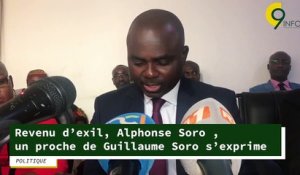 Revenu d'exil, Alphonse Soro, un proche de Guillaume Soro s'exprime