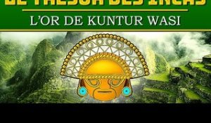 Le Trésor Des Incas | L'Or de Kuntur Wasi - Documentaire COMPLET en Français