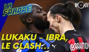 Lukaku-Ibra, le clash...